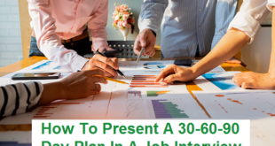 How To Present A 30-60-90 Day Plan In A Job Interview