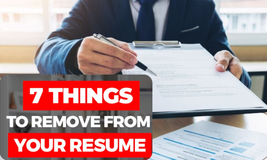 7 Things You Should Remove From Your Resume