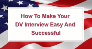 How To Make Your DV Interview Easy and Successful